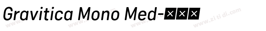 Gravitica Mono Med字体转换 Gravitica Mono Med字体转换